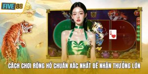 Cách chơi Rồng Hổ