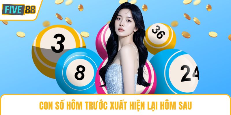 Con số hôm trước xuất hiện lại hôm sau