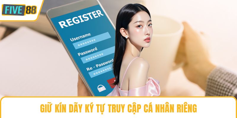 Giữ kín dãy ký tự truy cập cá nhân riêng