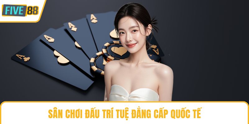 Sân chơi đấu trí tuệ đẳng cấp quốc tế