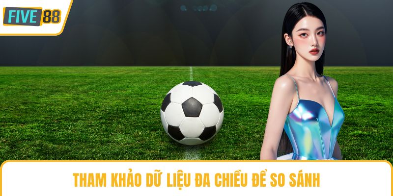 Tham khảo dữ liệu đa chiều để so sánh