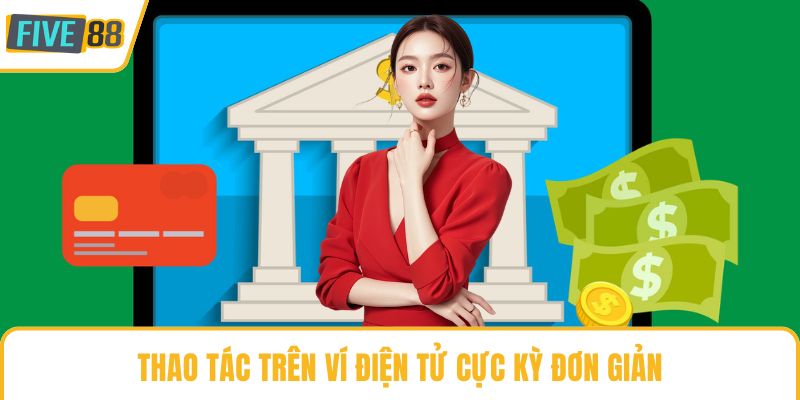 Thao tác trên ví điện tử cực kỳ đơn giản