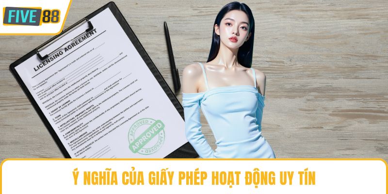Ý nghĩa của giấy phép hoạt động uy tín